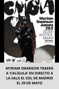 MYRIAM SWANSON TRAERÁ A ‘CALÍGULA’ EN DIRECTO A LA SALA EL SOL DE MADRID EL 29 DE MAYO