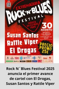 Rock N´Blues Festival 2025 anuncia el primer avance de cartel con El Drogas, Susan Santos y Rattle Viper