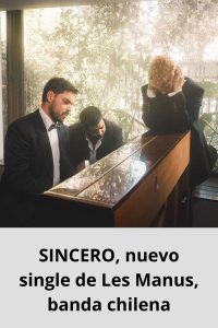 SINCERO, nuevo single de Les Manus, banda chilena