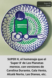SUPER H, el homenaje que el 'Super 8' de Los Planetas merece, con versiones de Carolina Durante, Cala Vento, Alcalá Norte, Las Dianas, etc.