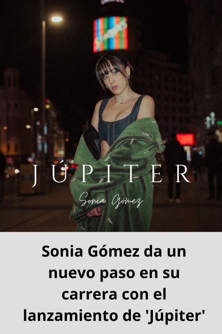 Sonia Gómez da un nuevo paso en su carrera con el lanzamiento de ‘Júpiter’