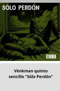 Vënkman quinto sencillo Sólo Perdón