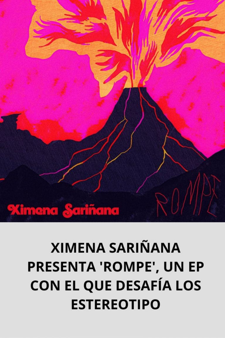 XIMENA SARIÑANA PRESENTA ‘ROMPE’, UN EP CON EL QUE DESAFÍA LOS ESTEREOTIPOS