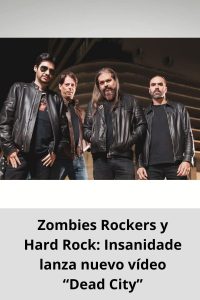 Zombies Rockers y Hard Rock Insanidade lanza nuevo vídeo “Dead City”