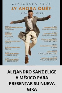 ALEJANDRO SANZ ELIGE A MÉXICO PARA PRESENTAR SU NUEVA GIRA