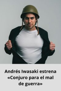 Andrés Iwasaki estrena «Conjuro para el mal de guerra»