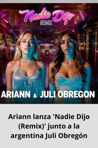 Ariann lanza 'Nadie Dijo (Remix)' junto a la argentina Juli Obregón