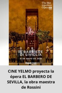 CINE YELMO proyecta la ópera EL BARBERO DE SEVILLA, la obra maestra de Rossini
