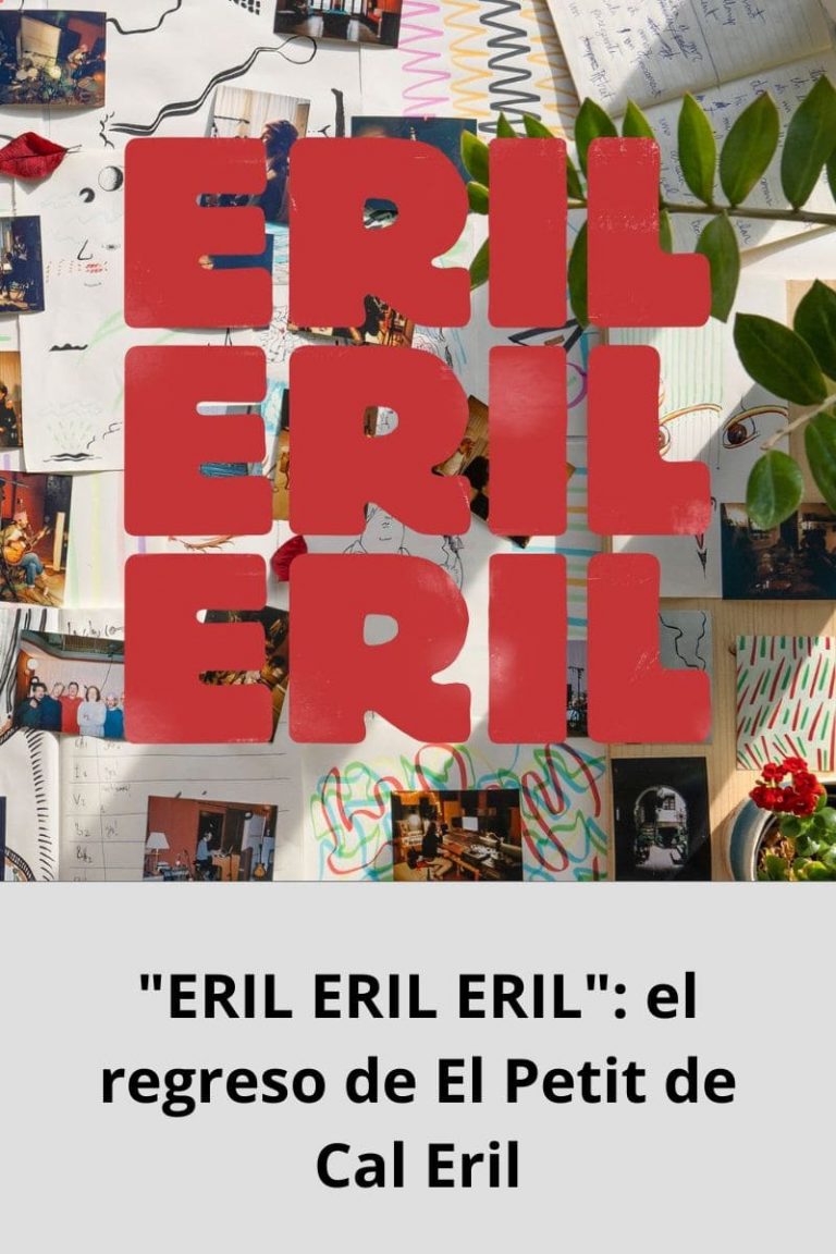 «ERIL ERIL ERIL»: el regreso de El Petit de Cal Eril 