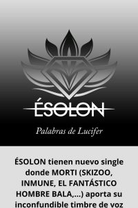 ÉSOLON tienen nuevo single donde MORTI (SKIZOO, INMUNE, EL FANTÁSTICO HOMBRE BALA,...) aporta su inconfundible timbre de voz