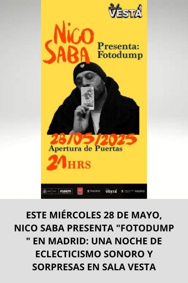 ESTE MIÉRCOLES 28 DE MAYO, NICO SABA PRESENTA «FOTODUMP » EN MADRID: UNA NOCHE DE ECLECTICISMO SONORO Y SORPRESAS EN SALA VESTA
