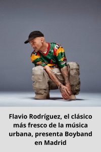 Flavio Rodríguez, el clásico más fresco de la música urbana, presenta Boyband en Madrid