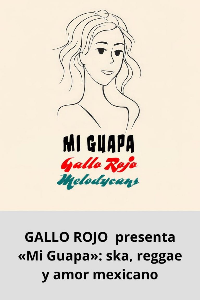 GALLO ROJO  presenta «Mi Guapa»: ska, reggae y amor mexicano