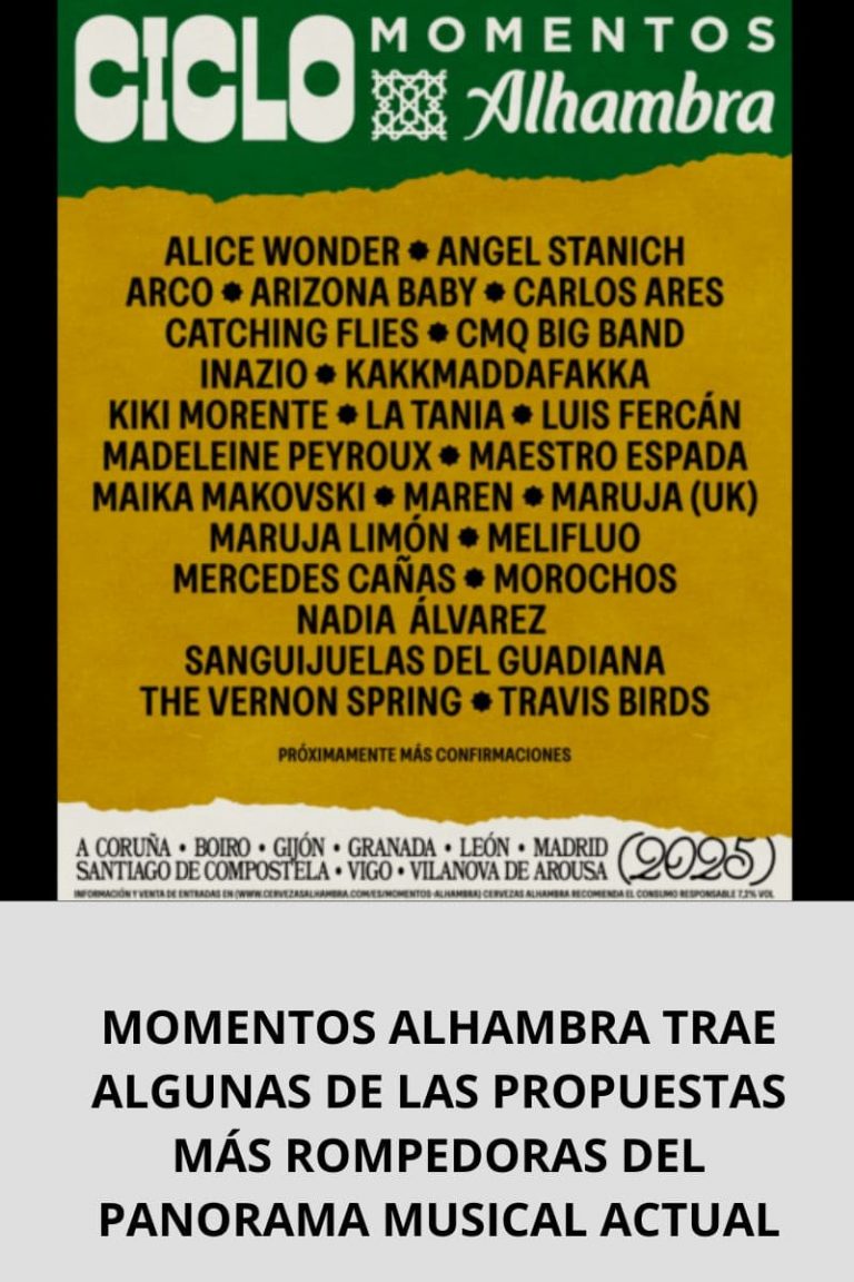 MOMENTOS ALHAMBRA TRAE ALGUNAS DE LAS PROPUESTAS MÁS ROMPEDORAS DEL PANORAMA MUSICAL ACTUAL