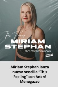 Miriam Stephan lanza nuevo sencillo “This Feeling” con André Menegazzo