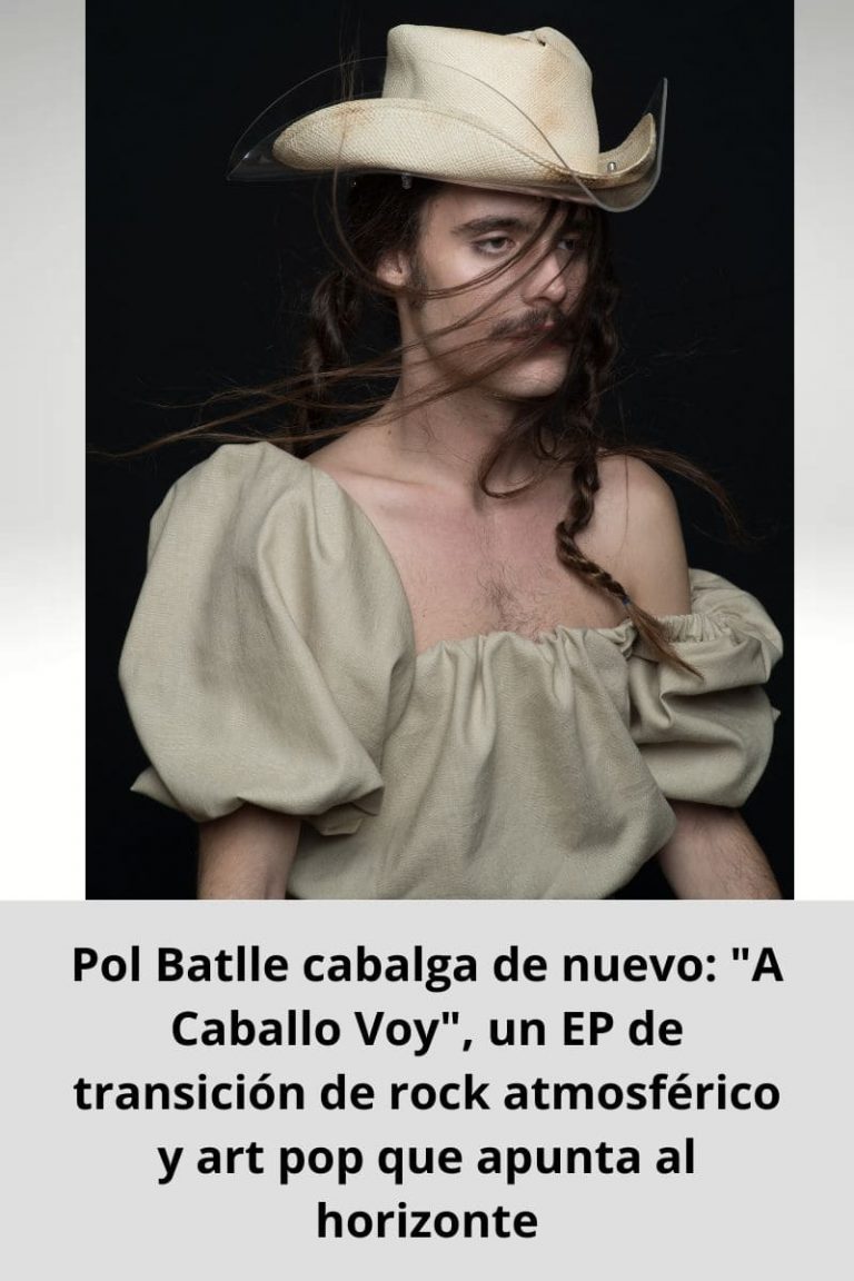 Pol Batlle cabalga de nuevo: «A Caballo Voy», un EP de transición de rock atmosférico y art pop que apunta al horizonte