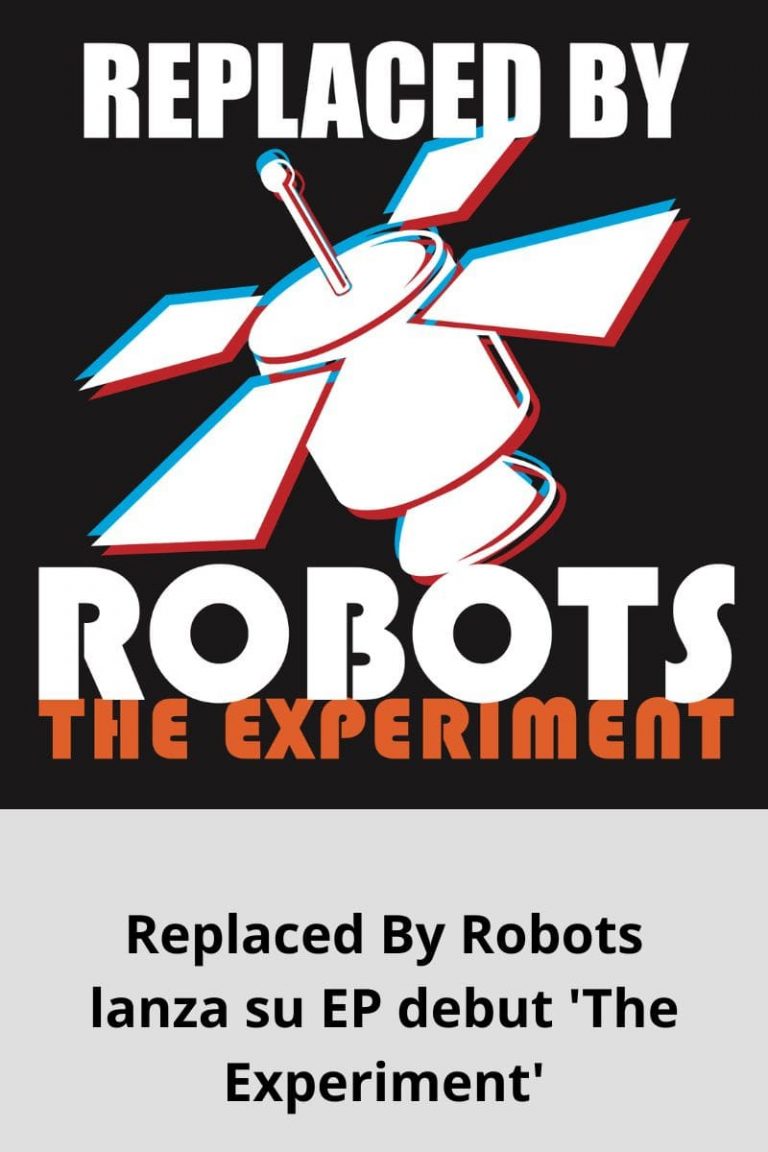 Replaced By Robots lanza su EP debut ‘The Experiment’