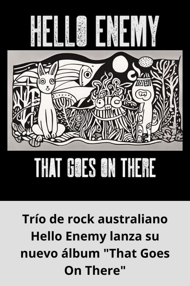 Trío de rock australiano Hello Enemy lanza su nuevo álbum «That Goes On There»