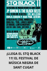 ¡LLEGA EL STQ BLACK 11! EL FESTIVAL DE MÚSICA NEGRA DE SANT CUGAT