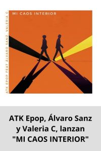 ATK Epop, Álvaro Sanz y Valeria C, lanzan MI CAOS INTERIOR
