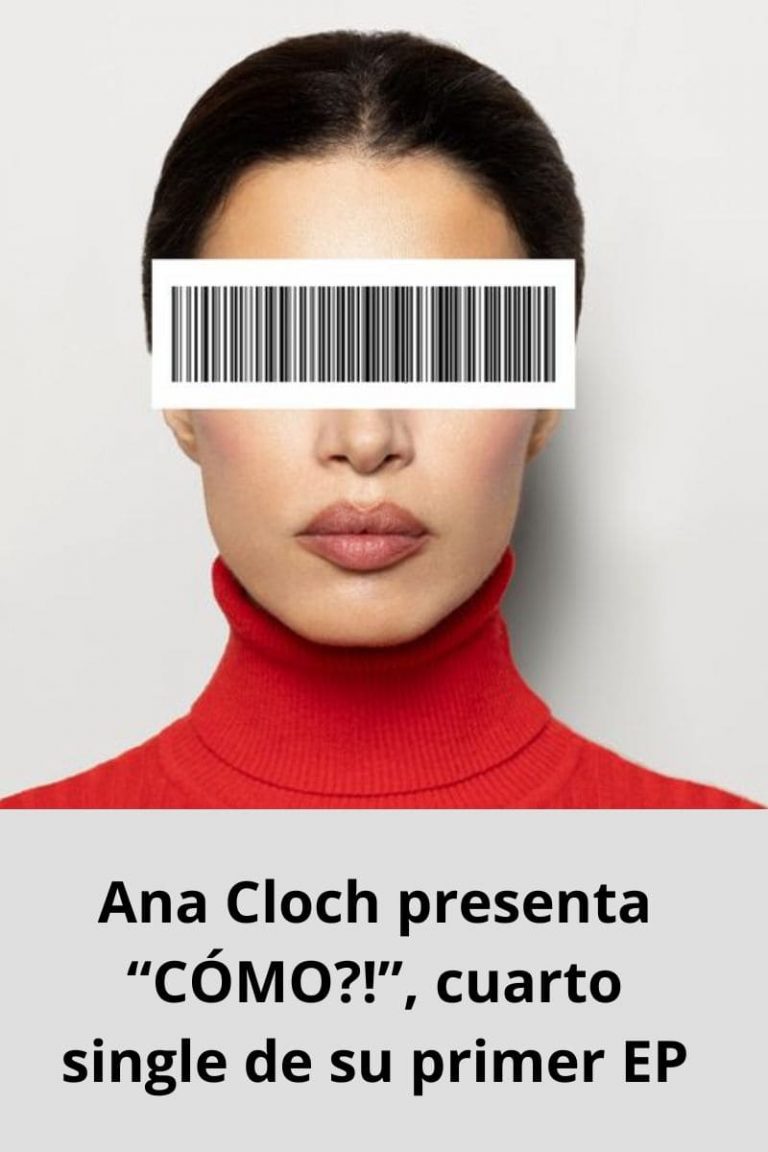 Ana Cloch presenta “CÓMO?!”, cuarto single de su primer EP