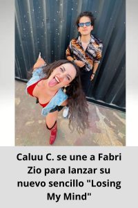 Caluu C. se une a Fabri Zio para lanzar su nuevo sencillo Losing My Mind