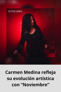 Carmen Medina refleja su evolución artística con “Noviembre”