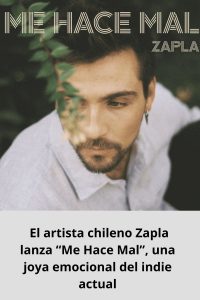 El artista chileno Zapla lanza “Me Hace Mal”, una joya emocional del indie actual