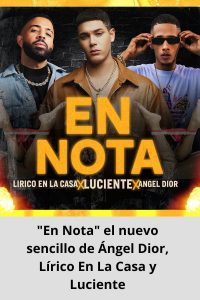 En Nota el nuevo sencillo de Ángel Dior, Lírico En La Casa y Luciente