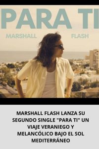 MARSHALL FLASH LANZA SU SEGUNDO SINGLE PARA TI UN VIAJE VERANIEGO Y MELANCÓLICO BAJO EL SOL MEDITERRÁNEO