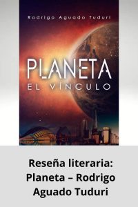 Reseña literaria Planeta – Rodrigo Aguado Tuduri
