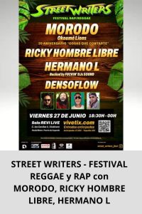 STREET WRITERS - FESTIVAL REGGAE y RAP con MORODO, RICKY HOMBRE LIBRE, HERMANO L