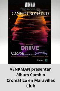 VËNKMAN presentan álbum Cambio Cromático en Maravillas Club