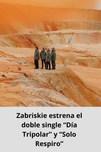 Zabriskie estrena el doble single “Día Tripolar” y “Solo Respiro”