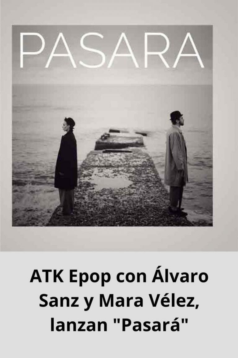 ATK Epop con Álvaro Sanz y Mara Vélez, lanzan «Pasará»