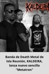 Banda de Death Metal de Isla Reunión, KALDEIRA, lanza nuevo sencillo Metatron