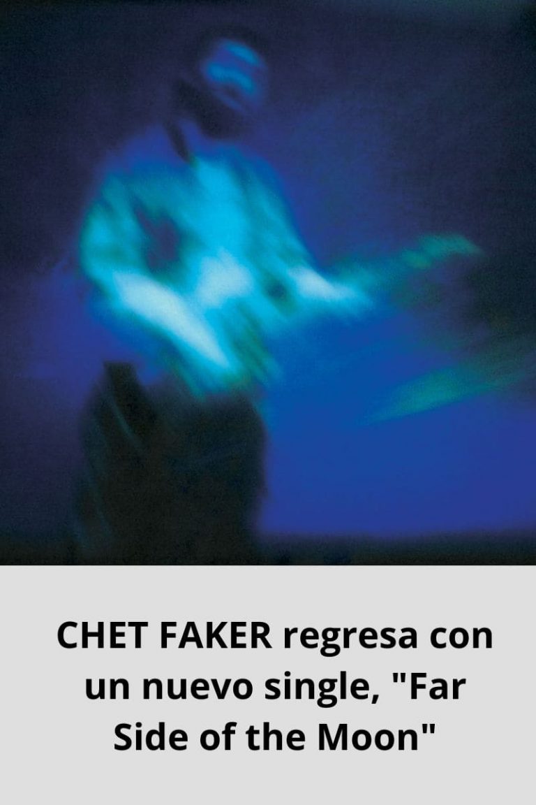 CHET FAKER regresa con un nuevo single, «Far Side of the Moon» 