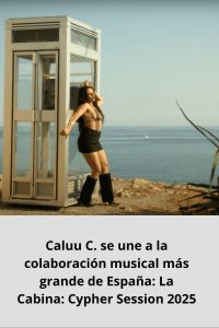 Caluu C. se une a la colaboración musical más grande de España La Cabina Cypher Session 2025