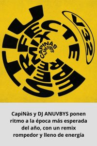 CapiNàs y DJ ANUVBYS ponen ritmo a la época más esperada del año, con un remix rompedor y lleno de energía