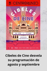 Cibeles de Cine desvela su programación de agosto y septiembre