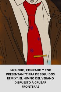 FACUNDO, CONRADO Y CND PRESENTAN CIFRA DE SEGUIDOS REMIX EL HIMNO DEL VERANO DISPUESTO A CRUZAR FRONTERAS