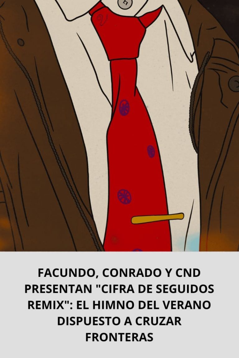 FACUNDO, CONRADO Y CND PRESENTAN «CIFRA DE SEGUIDOS REMIX»: EL HIMNO DEL VERANO DISPUESTO A CRUZAR FRONTERAS