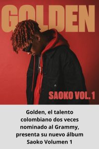 Golden, el talento colombiano dos veces nominado al Grammy, presenta su nuevo álbum Saoko Volumen 1