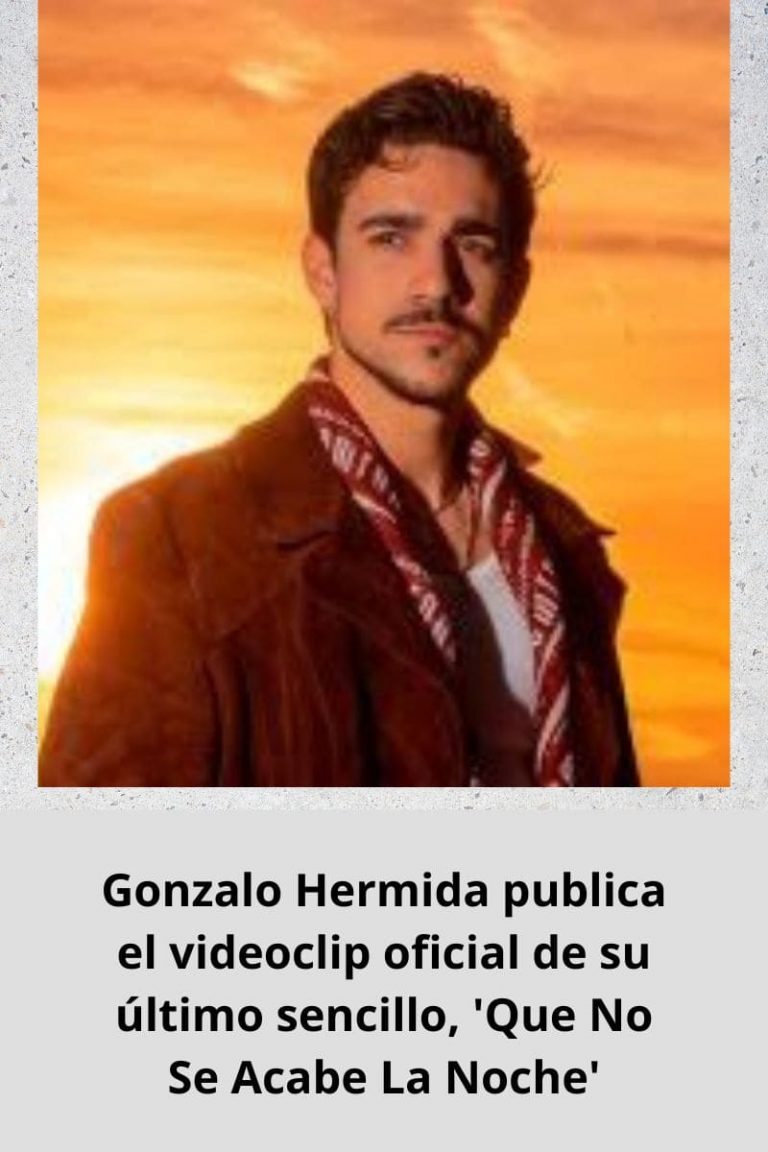 Gonzalo Hermida publica el videoclip oficial de su último sencillo, ‘Que No Se Acabe La Noche’