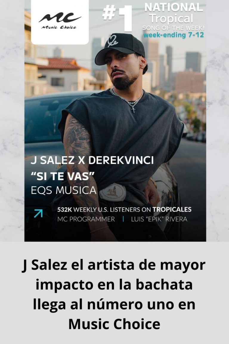 J Salez el artista de mayor impacto en la bachata llega al número uno en Music Choice