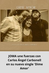 JOMA une fuerzas con Carlos Ángel Carbonell en su nuevo single 'Dime Amor'