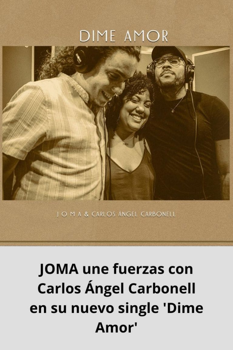 JOMA une fuerzas con Carlos Ángel Carbonell en su nuevo single ‘Dime Amor’