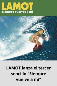 LAMOT lanza el tercer sencillo Siempre vuelve a mí