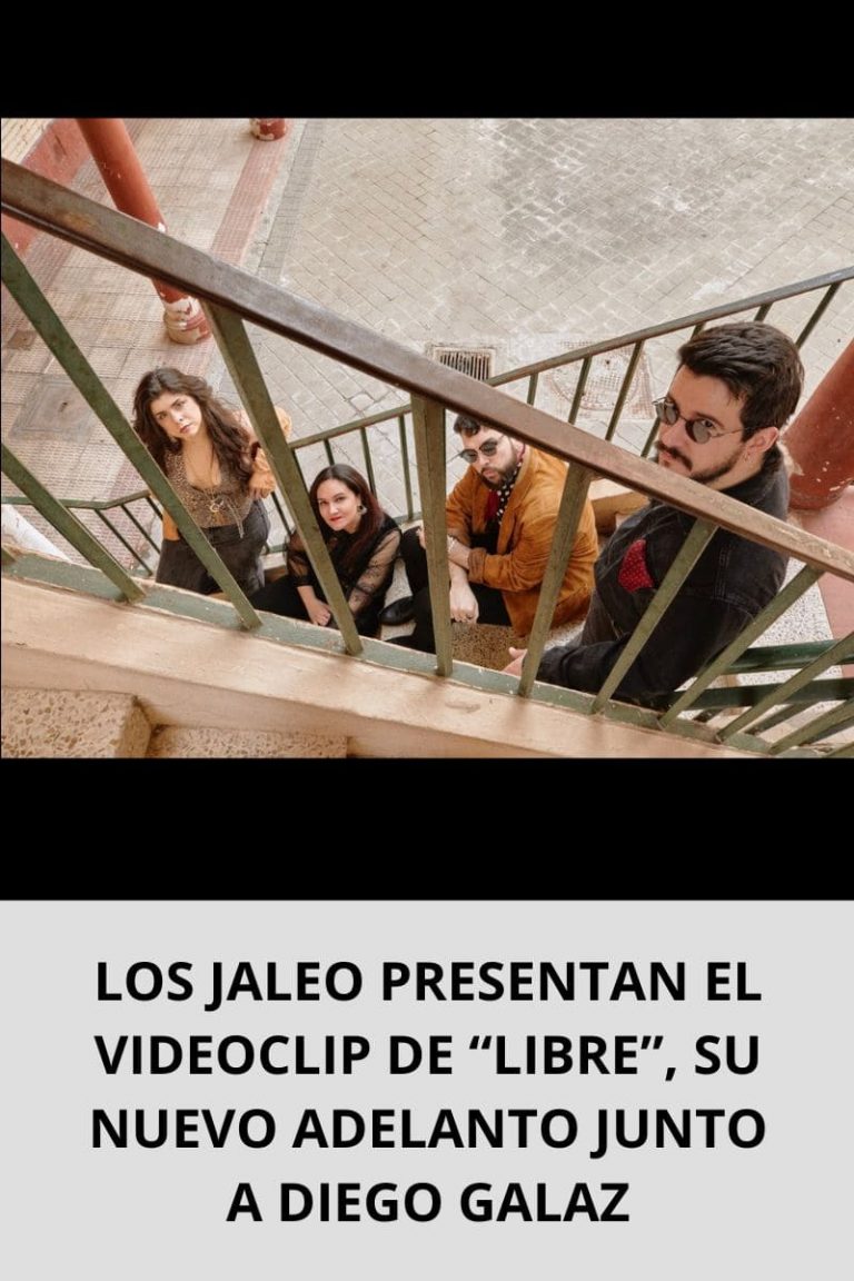 LOS JALEO PRESENTAN EL VIDEOCLIP DE “LIBRE”, SU NUEVO ADELANTO JUNTO A DIEGO GALAZ