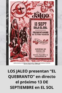 LOS JALEO presentan “EL QUEBRANTO” en directo el próximo 13 DE SEPTIEMBRE en EL SOL